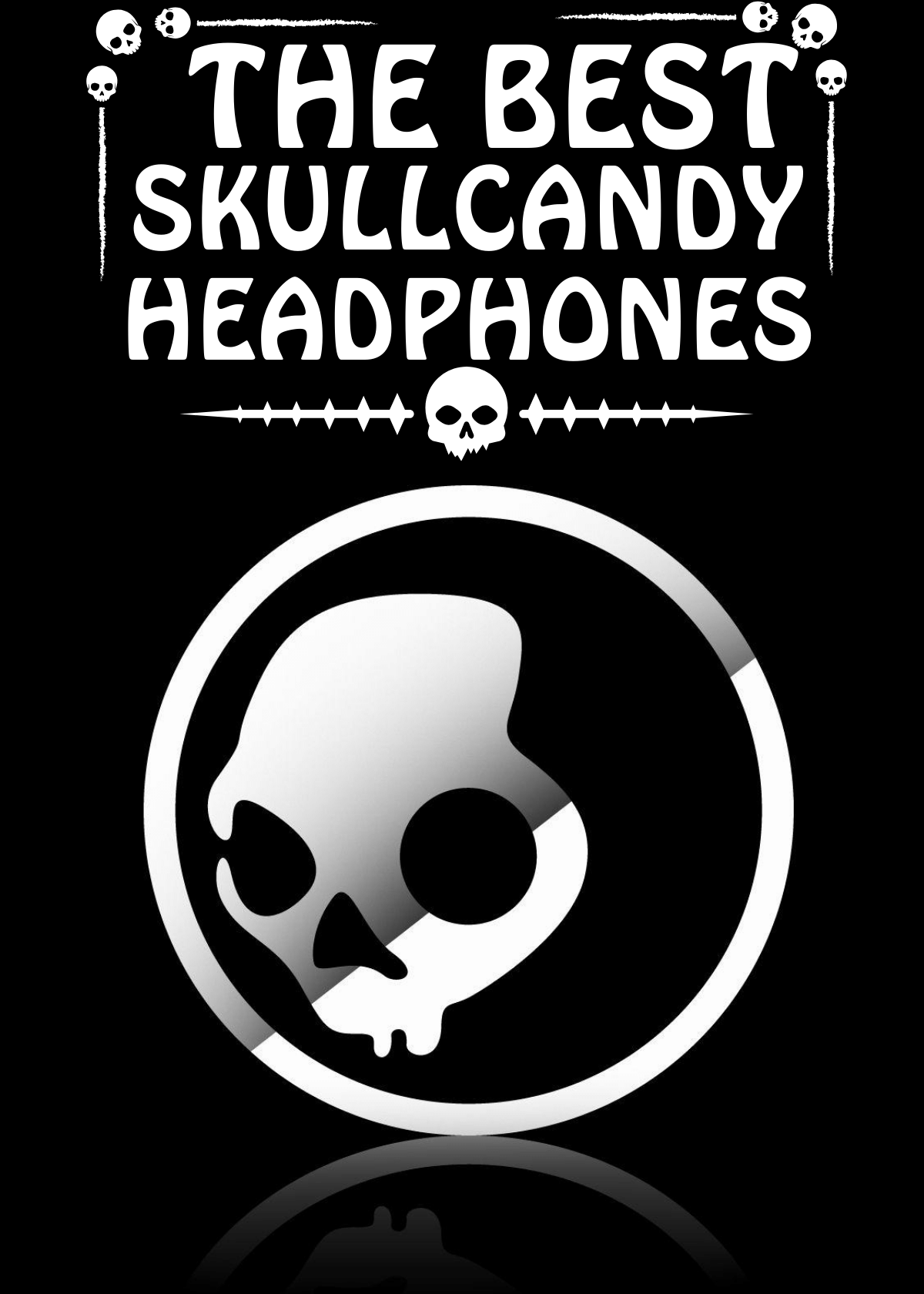 The Best SkullCandy Headphones